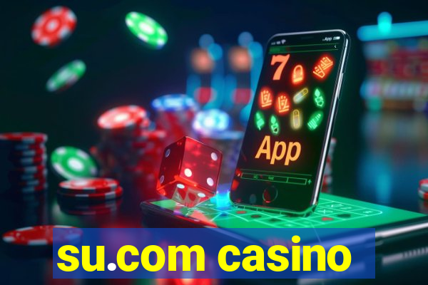 su.com casino